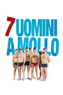 7 uomini a mollo (2018) Streaming ITA