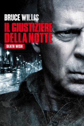 Il giustiziere della notte - Death Wish (2018) ITA Streaming