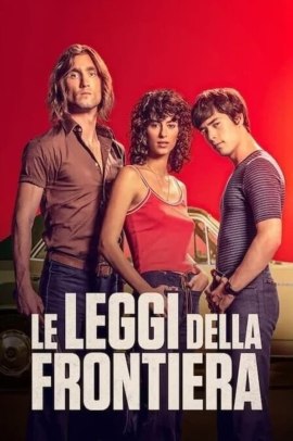 Le leggi della frontiera (2021) ITA Streaming