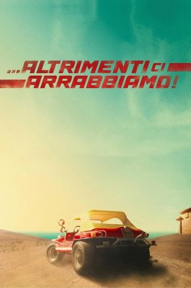 Altrimenti ci arrabbiamo (2022) Streaming