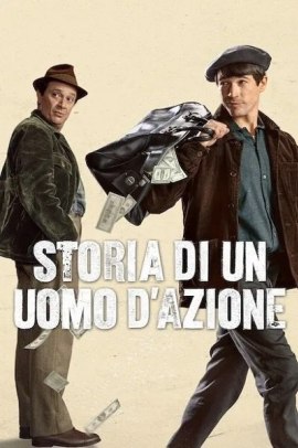 Storia di un uomo d'azione (2022) Streaming