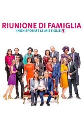 Non sposate le mie figlie! 3 – Riunione di famiglia (2021) ITA Streaming