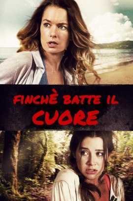 Finché batte il cuore (2016) Streaming ITA