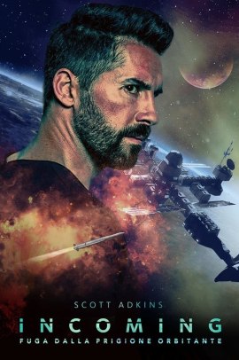 Incoming - Fuga dalla prigione orbitante (2018) Streaming