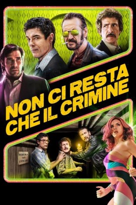 Non ci resta che il crimine (2019) Streaming