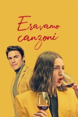 Eravamo canzoni (2021) ITA Streaming