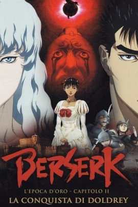 Berserk - L'epoca d'oro - Capitolo II: La conquista di Doldrey (2013) Streaming ITA