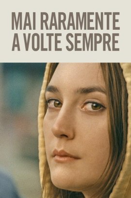 Mai raramente a volte sempre (2020) Streaming