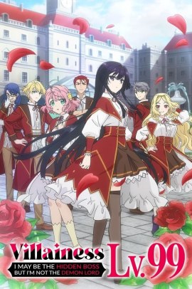 Akuyaku Reijō Level 99: Watashi wa Ura Boss desu ga Maō de wa Arimasen [12/12] (2024) Sub ITA Streaming