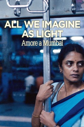 All We Imagine as Light - Amore a Mumbai (2024) Streaming