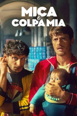 Mica è Colpa Mia (2025) Streaming