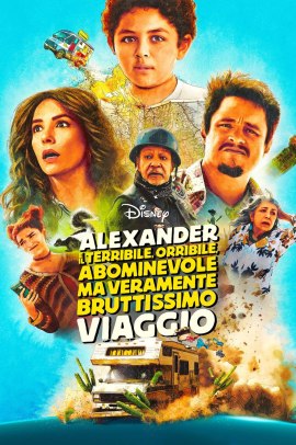 Alexander e il terribile, orribile, abominevole, ma veramente bruttissimo viaggio (2025) Streaming