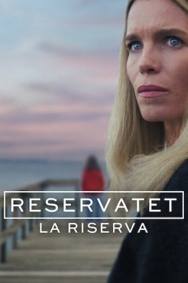 Reservatet - La riserva [6/6] ITA Streaming