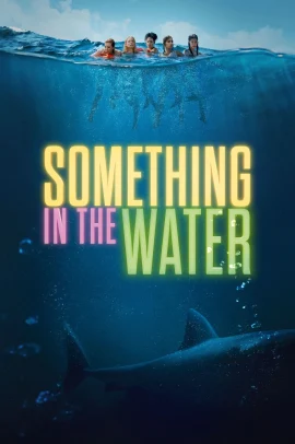 Something in the Water (2024) Streaming