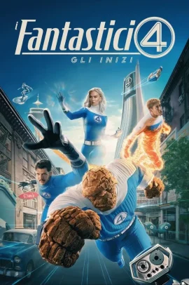I Fantastici Quattro - Gli inizi (2025) Streaming