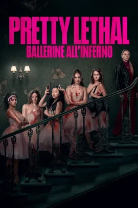 Pretty Lethal - Ballerine all'inferno (2026) Streaming