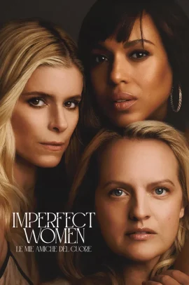 Imperfect Women - Le mie amiche del cuore [6/8] ITA Streaming (In Corso)