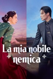 La mia nobile nemica 1 [2/14] ITA Streaming (In Corso)