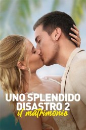 Uno splendido disastro 2 - Il matrimonio (2024) Streaming