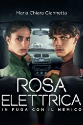 Rosa Elettrica - In fuga con il nemico 1 [2/??] ITA Streaming (In Corso)