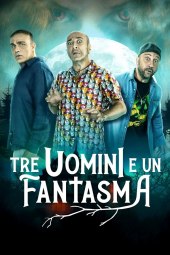 Tre uomini e un fantasma (2022) Streaming