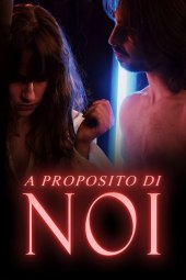 A Proposito di Noi (2021) Streaming
