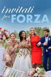 Invitati per forza (2022) Streaming