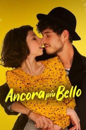 Ancora più bello (2021) ITA Streaming