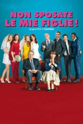 Non sposate le mie figlie! (2014) ITA Streaming