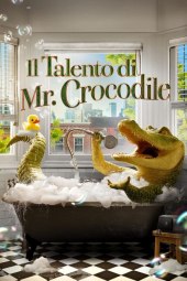 Il talento di Mr. Crocodile (2022) Streaming