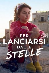 Per lanciarsi dalle stelle (2022) Streaming