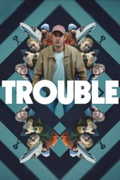 Trouble (2024) Streaming