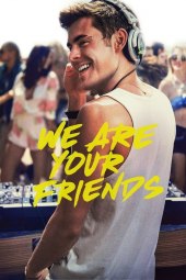 We Are Your Friends (2015) Streaming