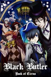 Kuroshitsuji: Book of Circus [10/10] (2014) [3°Serie] Sub ITA Streaming